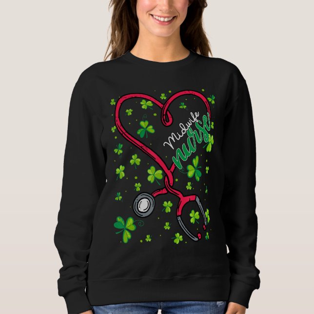 Midwife Nurse St. Patricks Day Love Stethoscope Rn Sweatshirt (Front)