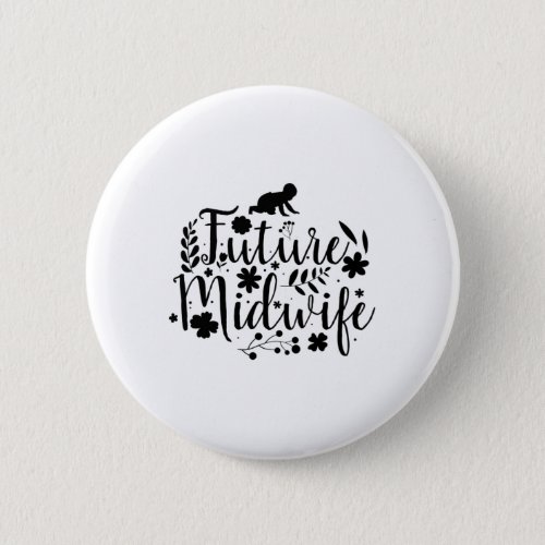 Midwife  Obstetricians Doula Midwivery care gift Button