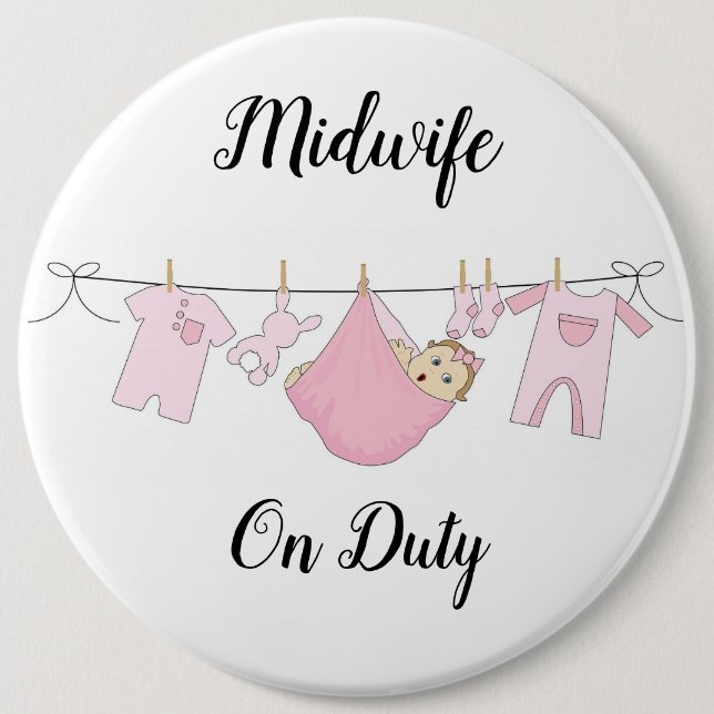 Midwife On Duty 2 Colossal, 6 Inch Round Button (Front)
