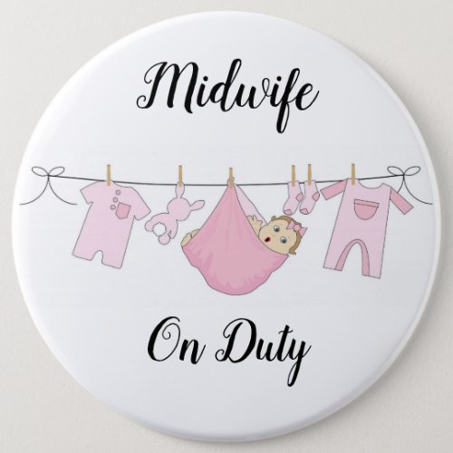 Midwife On Duty 2 Colossal 6 Inch Round Button