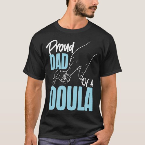 Midwife Proud Dad Of A Doula Dad T_Shirt