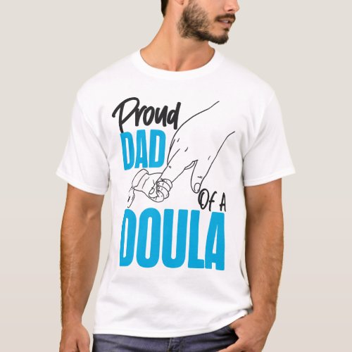 Midwife Proud Dad Of A Doula Dad T_Shirt