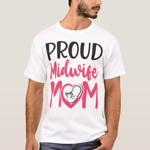 Midwife Proud Midwife Mom Mom T_Shirt