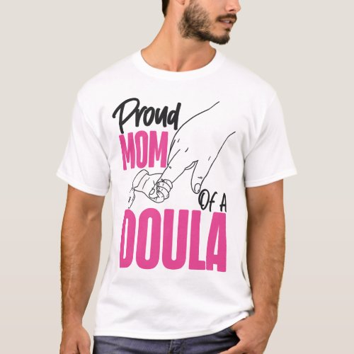 Midwife Proud Mom Of A Doula Mom T_Shirt