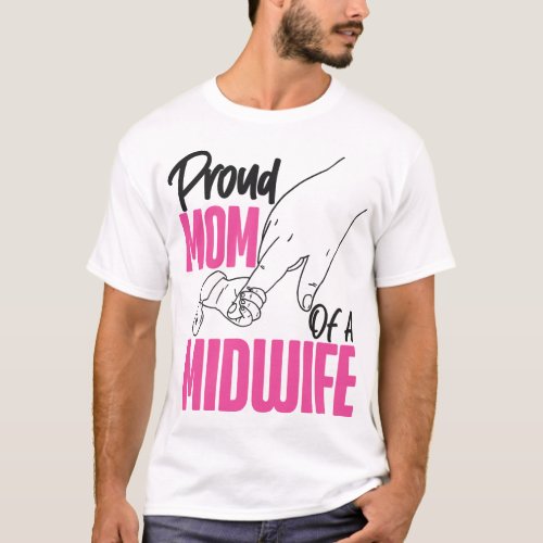 Midwife Proud Mom Of A Midwife Mom T_Shirt