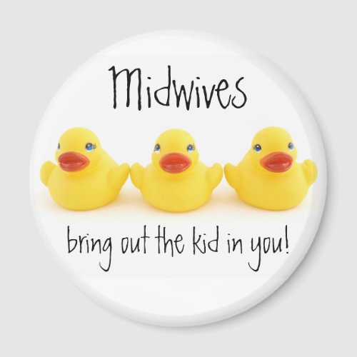 Midwives and Yellow Rubber Ducks Magnet