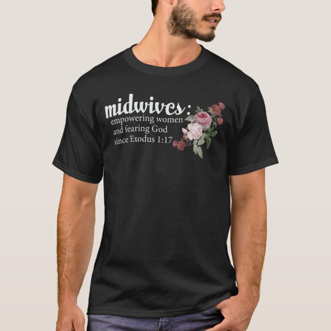 Midwives Empowering Women And Fearing God Christia T-Shirt (Front)