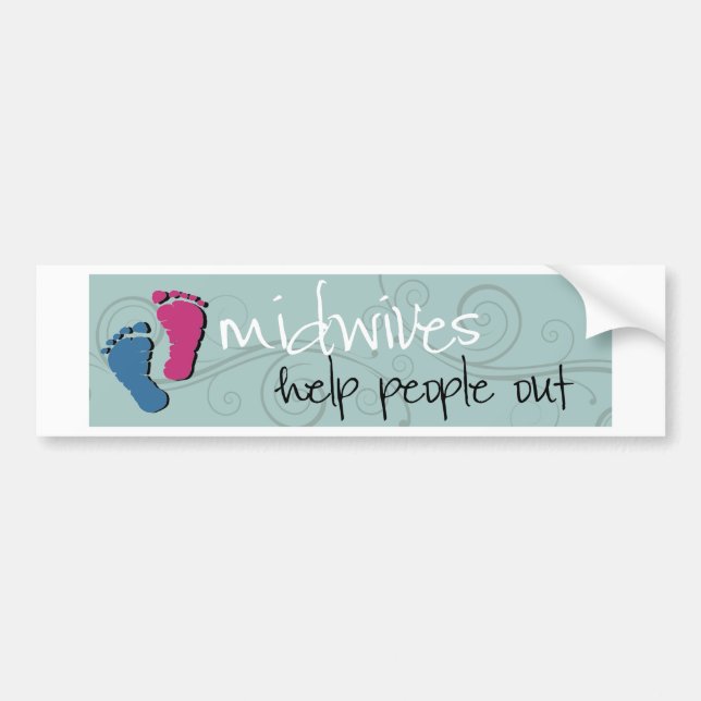 midwives help people out bumper sticker (Front)