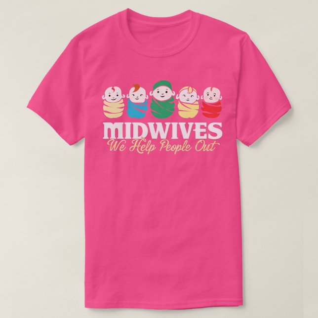 midwives we help people out 1 T-Shirt (Design Front)