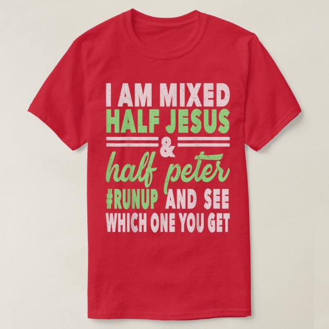 Mied Half Jesus and Half Peter Christians  T-Shirt (Design Front)