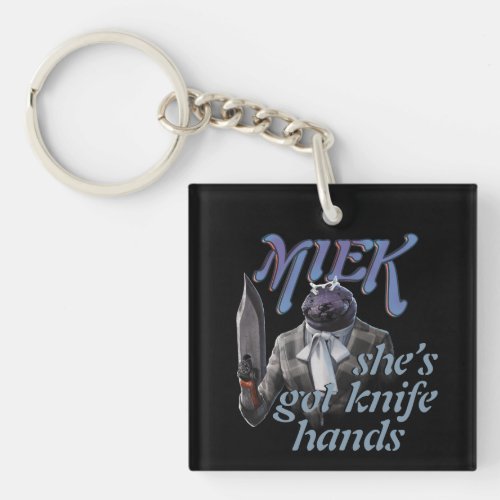 Miek _ Shes Got Knife Hands Keychain