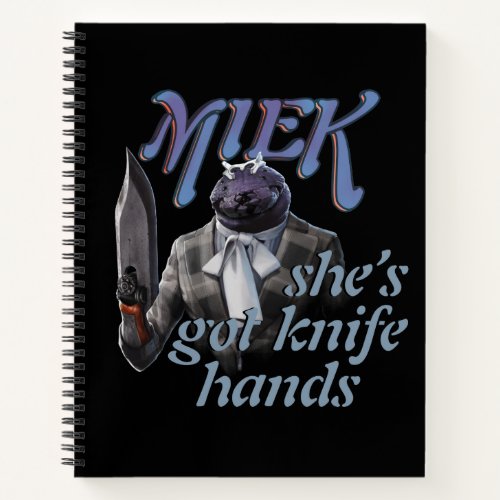 Miek _ Shes Got Knife Hands Notebook