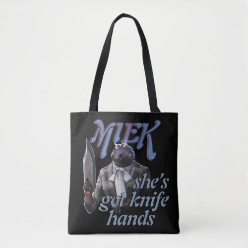 Miek _ Shes Got Knife Hands Tote Bag