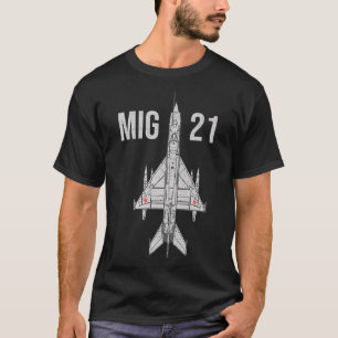 MIG 21 Fighter Jet Russian Military Aircraft T-Shirt