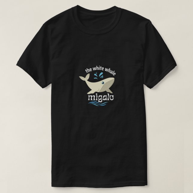 Migalo the white whale text design T-Shirt (Design Front)