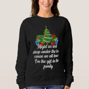 Might As Well Sleep Under The Tree Christmas Famil Sweatshirt
