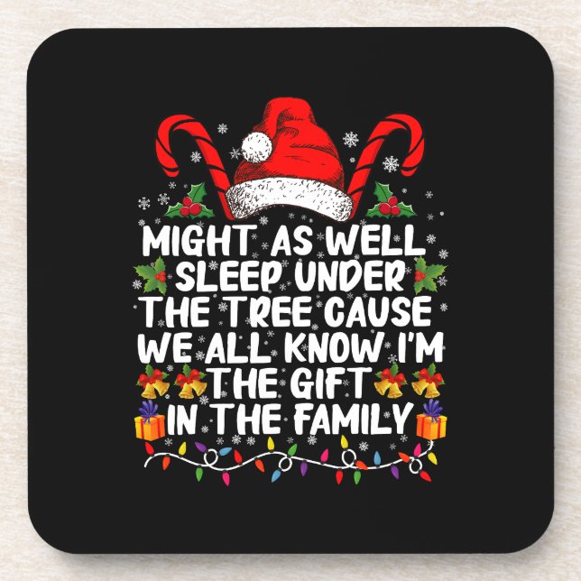 Might As Well Sleep Under The Tree Christmas Gift Beverage Coaster (Front)