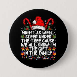 Might As Well Sleep Under The Tree Christmas Gift Button