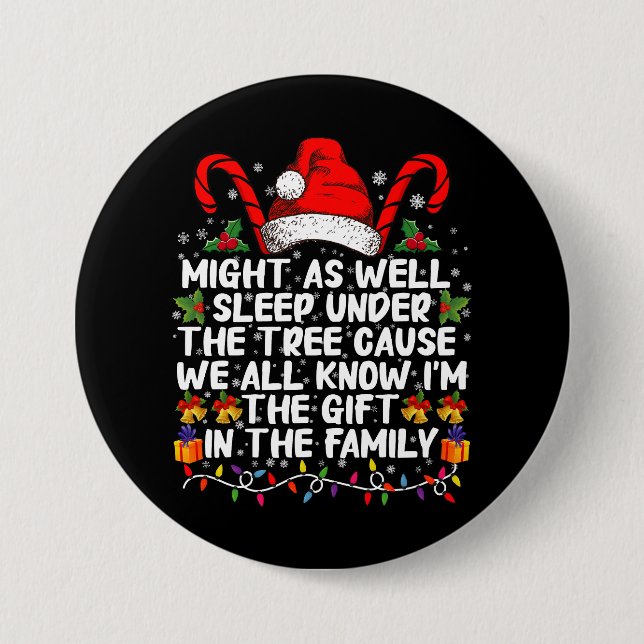 Might As Well Sleep Under The Tree Christmas Gift Button (Front)
