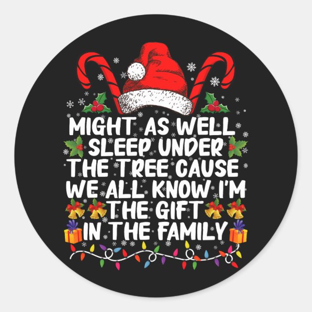 Might As Well Sleep Under The Tree Christmas Gift Classic Round Sticker (Front)