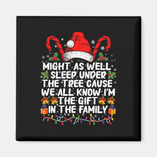 Might As Well Sleep Under The Tree Christmas Gift Magnet