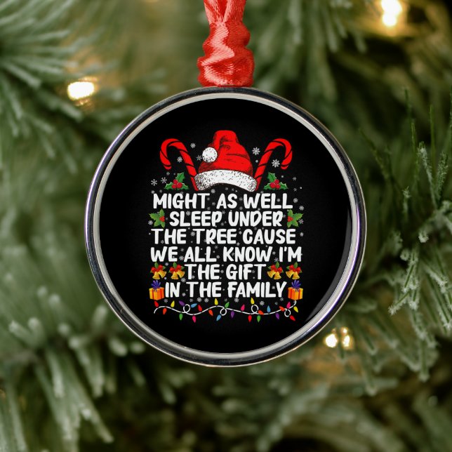Might As Well Sleep Under The Tree Christmas Gift Metal Ornament (Tree)