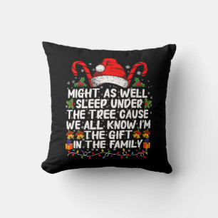 Might As Well Sleep Under The Tree Christmas Gift Throw Pillow