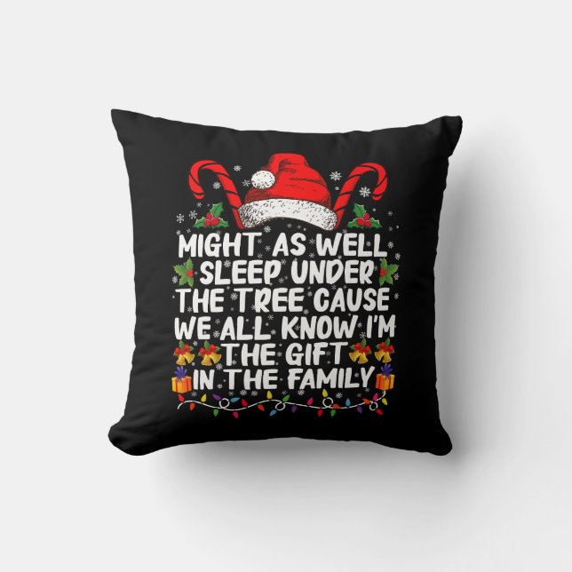 Might As Well Sleep Under The Tree Christmas Gift Throw Pillow (Front)