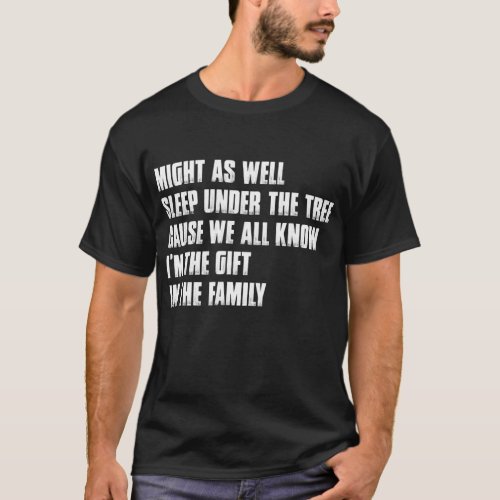 Might As Well Sleep Under the Tree Funny T_Shirt