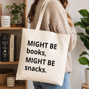 Might Be Books Might Be Snacks Funny Book Lover Tote Bag