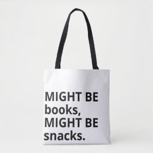 Might Be Books, Might Be Snacks Tote Bag, Snack Lo