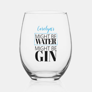 Might be water. Might be gin. Your name in blue Stemless Wine Glass