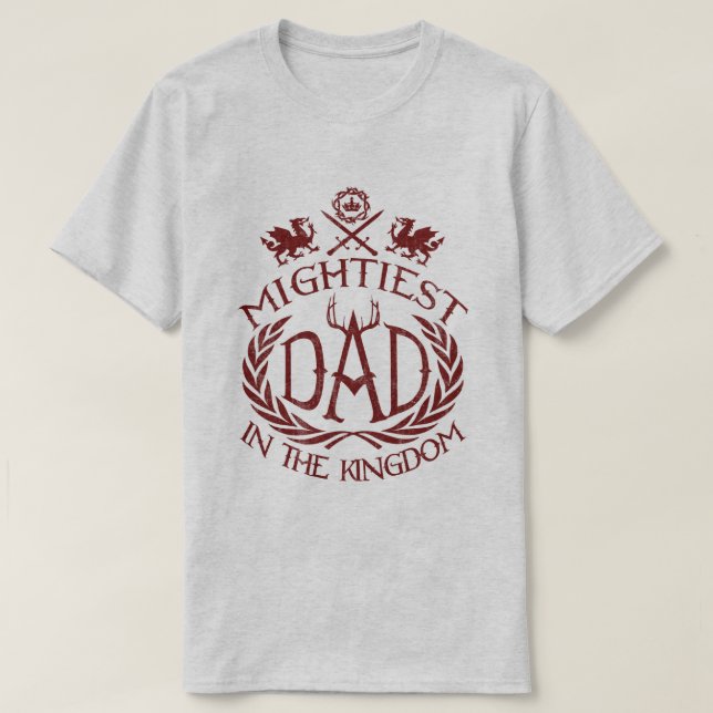 Mightiest Dad in the Kingdom T-Shirt (Design Front)