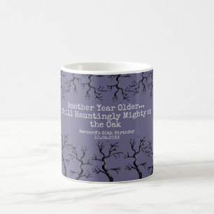 Mighty as the Oak Spooky Adult Birthday Coffee Mug