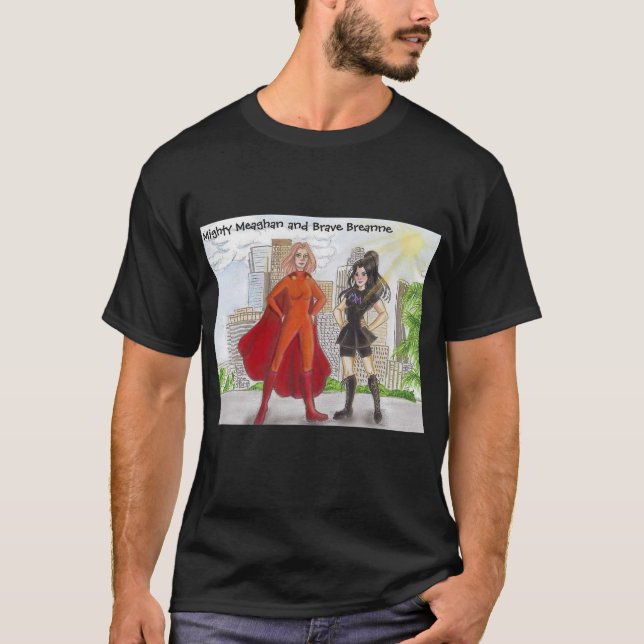 Mighty Meaghan and Brave Breanne Men's shirt (Front)