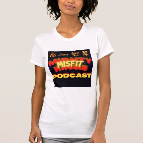 Mighty Misfit Kings Podcast Tee Shirt Womens
