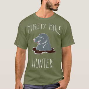 Mighty Mole Hunter Rodent Funny T-Shirt