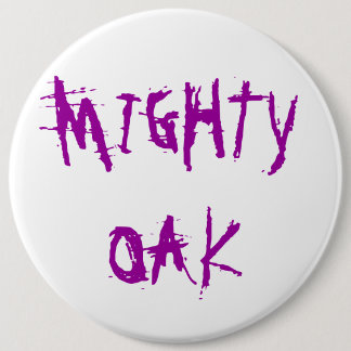 MIGHTY OAK PINBACK BUTTON