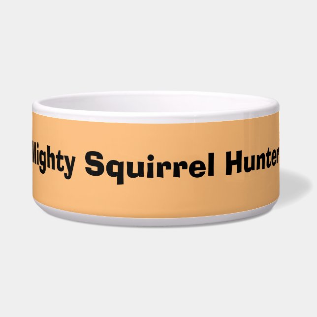 Mighty Squirrel Hunter  Bowl (Front)