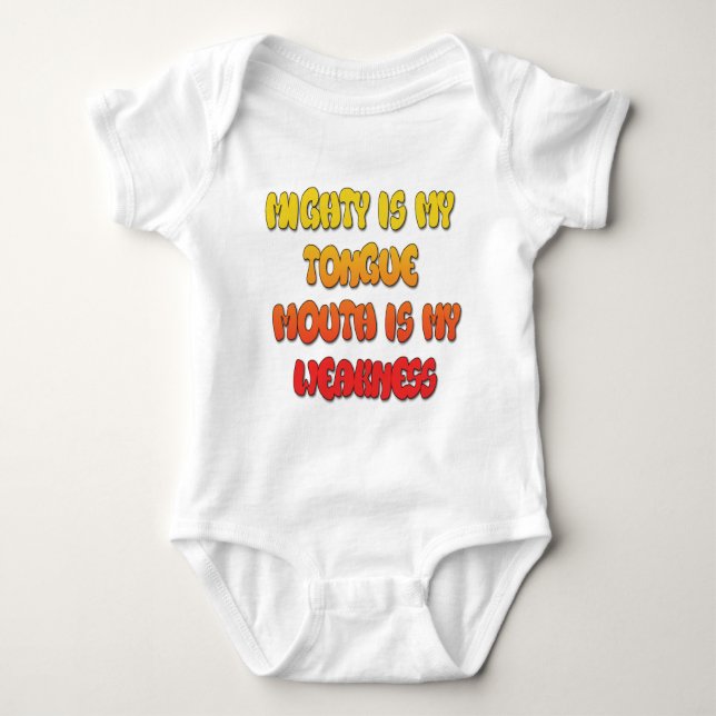 Mighty Tongue Weak Mouth pic Baby Bodysuit (Front)