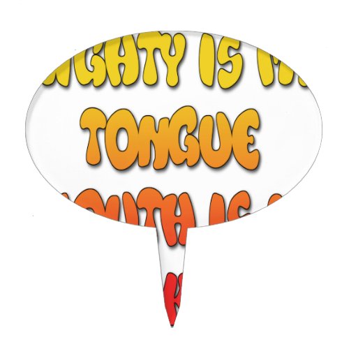 Mighty Tongue Weak Mouth pic Cake Topper