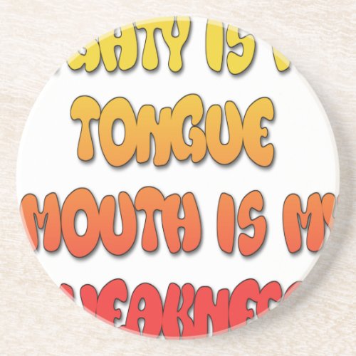 Mighty Tongue Weak Mouth pic Drink Coaster