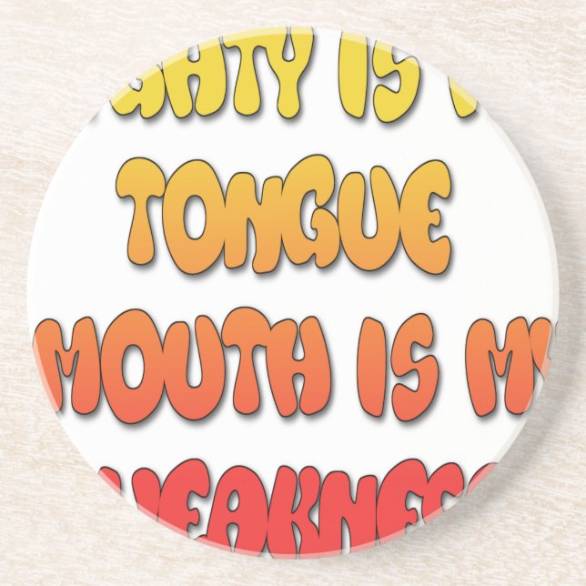 Mighty Tongue Weak Mouth pic Drink Coaster (Front)