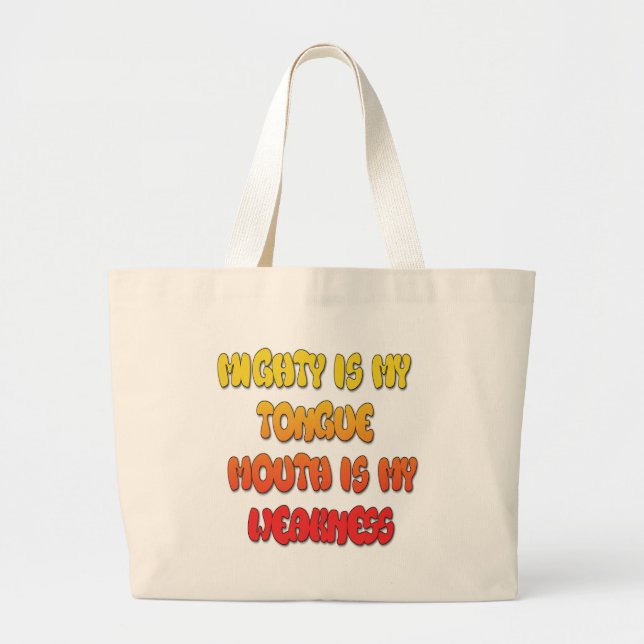Mighty Tongue Weak Mouth pic Large Tote Bag (Front)