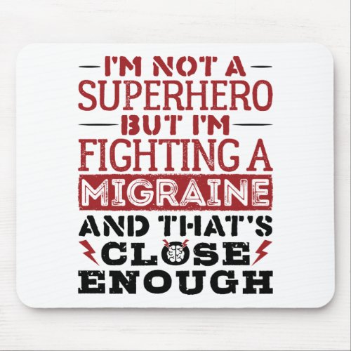 Migraine Awareness Superhero Quote Mouse Pad