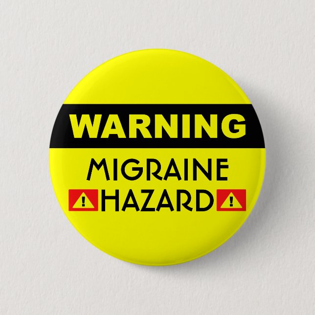 Migraine Hazard™ Button (Front)