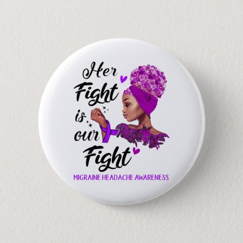 Migraine Headache Awareness Her Fight Is Our Fight Button