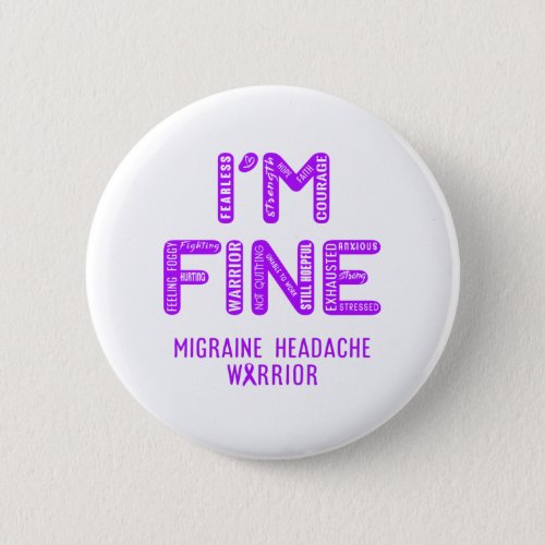 Migraine Headache Warrior _ I AM FINE Button