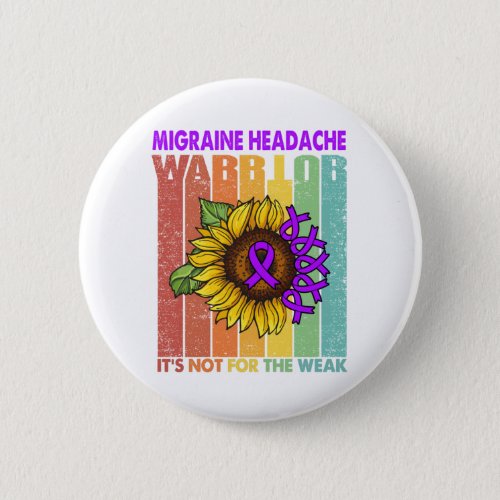 Migraine Headache Warrior Its Not For The Weak Button