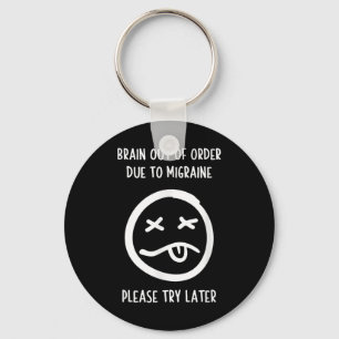 Migraine Relief Humor T Shirt - Migraine Awareness Keychain